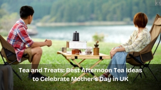 Tea and Treats Best Afternoon Tea Ideas to Celebrate Mother’s Day in UK