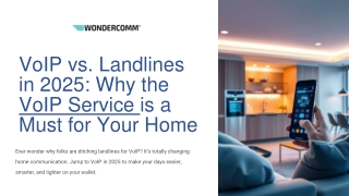 VoIP vs. Landlines in 2025: Why the VoIP Service is a Must for Your Home