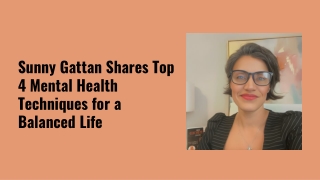 Sunny Gattan Shares Top 4 Mental Health Techniques for a Balanced Life