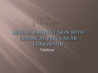 Reveal Radiant Skin with Chemical Peels Near Edmonton