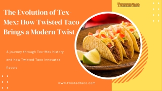 The Evolution of Tex-Mex: Twisted Taco’s Modern Take