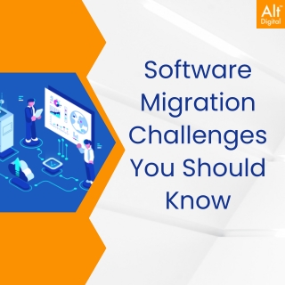 Software Migration Challenges
