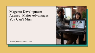 Magento Development Agency: Major Advantages You Can’t Miss