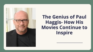 The Genius of Paul Haggis- How His Movies Continue to Inspire