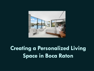 Creating a Personalized Living Space in Boca Raton