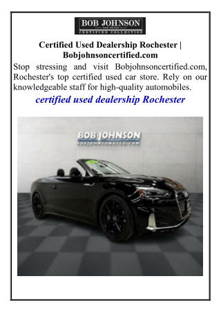 Certified Used Dealership Rochester Bobjohnsoncertified.com