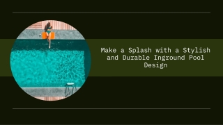 Make a Splash with a Stylish and Durable Inground Pool Design