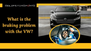 What is the braking problem with the VW