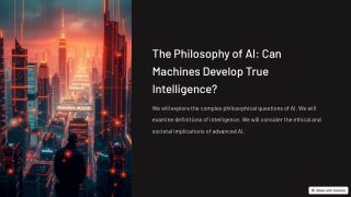 The Philosophy of AI_ Can Machines Develop True Intelligence_