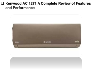 Kenwood AC 1271 A Complete Review of Features and Performance