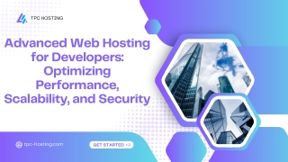 Advanced Web Hosting for Developers Optimizing Performance, Scalability, and Security