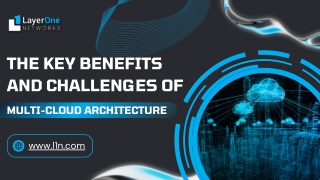 The Key Benefits and Challenges of Multi-Cloud Architecture
