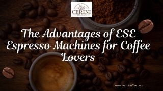The Advantages of ESE Espresso Machines for Coffee Lovers