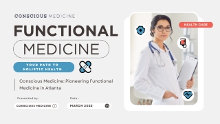 Conscious Medicine Pioneering Functional Medicine in Atlanta