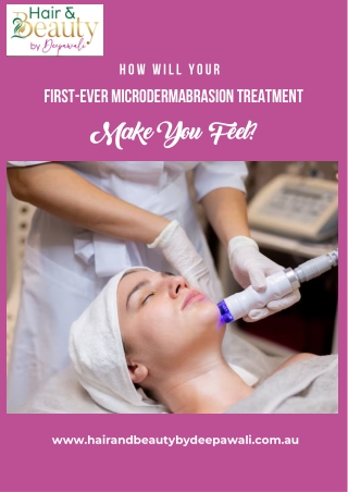 How Will Your First-Ever Microdermabrasion Treatment Make You Feel