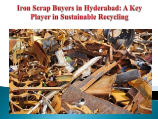 Iron Scrap Buyers in Hyderabad A Key Player in Sustainable Recycling