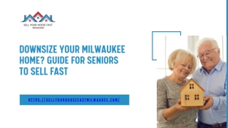 Downsizing Made Easy: How Seniors Can Sell Their Milwaukee Home Fast