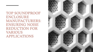 Top Soundproof Enclosure Manufacturers Ensuring Noise Reduction for Various Applications_
