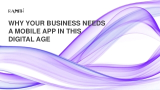 WHY YOUR BUSINESS NEEDS A MOBILE APP IN THIS DIGITAL AGE