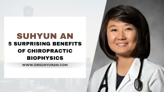 Suhyun An 5 Surprising Benefits of Chiropractic Biophysics
