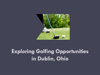 Exploring Golfing Opportunities in Dublin, Ohio