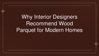 Why Interior Designers Recommend Wood Parquet for Homes