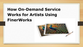 How On-Demand Service Works for Artists Using FinerWorks