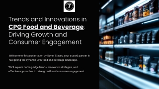 Trends and Innovations in CPG Food and Beverage Driving Growth and Consumer Engagement