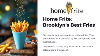 Home Frite Brooklyns Best Fries