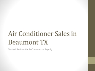 Top Air Conditioner Sales in Beaumont TX – Trusted Residential & Commercial Supp