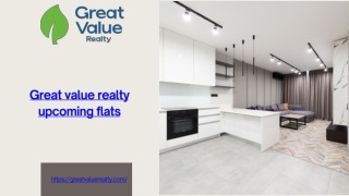 Discover Luxury Living with Great Value Realty's Upcoming Flats