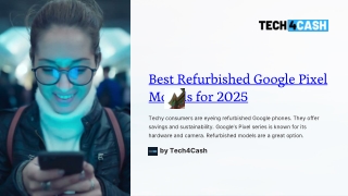 Best Refurbished Google Pixel Models for 2025 – #1 Will Surprise You!