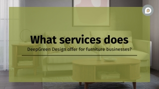 What services does DeepGreen Design offer for furniture businesses?