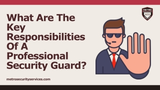 What Are The Key Responsibilities Of A Professional Security Guard?