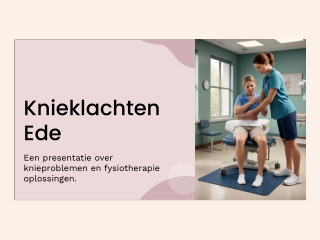 Een presentatie over knieproblemen en fysiotherapie oplossingen.