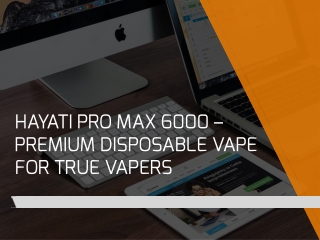 Hayati Pro Max 6000 – Premium Disposable Vape for True Vapers