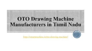OTO Drawing Machine Manufacturers in Tamil Nadu