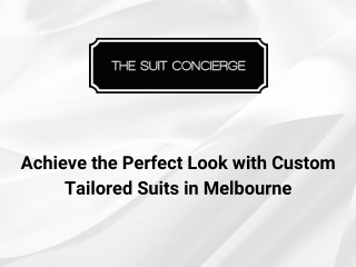 Achieve the Perfect Look with Custom Tailored Suits in Melbourne