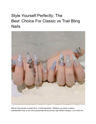 Style Yourself Perfectly_ The Best Choice For Classic vs Trail Bling Nails