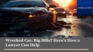 Wrecked Car, Big Bills? Here’s How a Lawyer Can Help