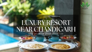 Luxury Resort Near Chandigarh