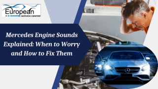 Mercedes Engine Sounds Explained When to Worry and How to Fix Them
