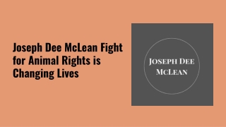 Joseph Dee McLean Fight for Animal Rights is Changing Lives