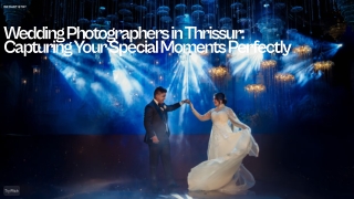 Wedding Photographers in Thrissur – Perfect Shots, Priceless Memories!