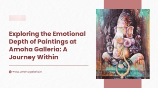 Exploring the Emotional Depth of Paintings at Amoha Galleria A Journey Within