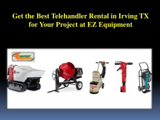Get the Best Telehandler Rental in Irving TX for Your Project at EZ Equipment