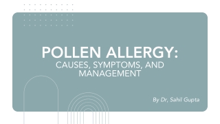 Pollen allergy: Causes, Symptoms and Management