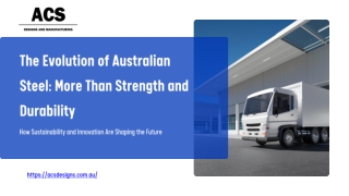The Evolution of Australian Steel: Beyond Strength and Durability