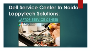 Dell Service Center In Noida- Lappytech Solutions