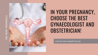 In Your Pregnancy, Choose the Best Gynaecologist and Obstetrician!